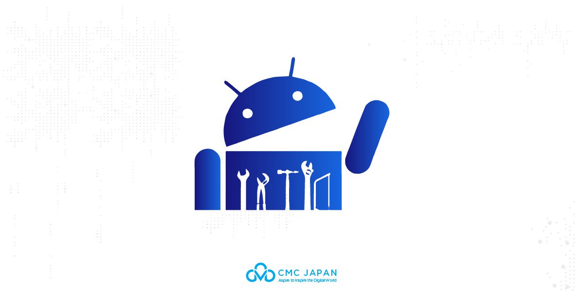 初心者向けのAndroidアプリ開発についての解説 - CMC Japan